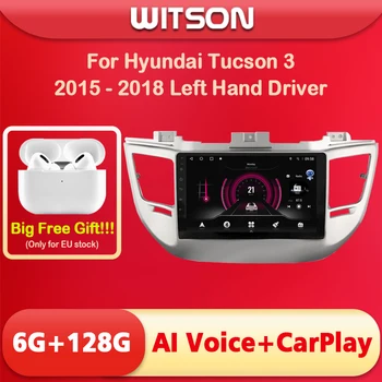 Авто Мултимедиен плейър WITSON Android Радио за Hyundai Tucson 3 2015 2016 2017 2018 Левосторонний шофьор Безжичен CarPlay AI VOICE
