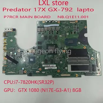 P7RCR за Acer Predator 17X GX-792 дънна платка 17X лаптоп P7RCR ОСНОВНА такса NBQ1E11001 8720HK GTX1080 8G DDR4 тест в ред