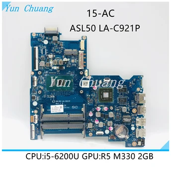 828187-601 828187-001 ASL50 LA-C921P за HP 15-AC 15-AC637TX дънна Платка на лаптоп с процесор i5-6200 i7-6500U R5 M330 2 GB GPU DDR3L