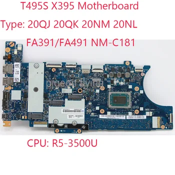 FA391/FA491 NM-C181 T495S X395 дънна Платка Процесор: R5-3500U за лаптоп Thinkpad x395 T495 20QJ 20QK 20NM 20NL 100% Тест В ред